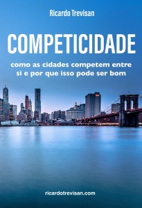 Competicidade: como as cidades competem entre si e por que isso pode ser bom